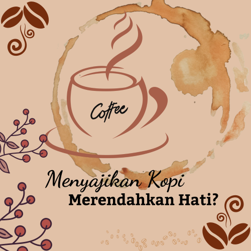 Menyajikan Kopi, Merendahkan Hati?